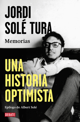 UNA HISTORIA OPTIMISTA. MEMORIAS