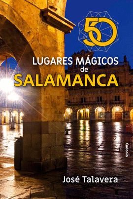 50 LUGARES MGICOS DE SALAMANCA