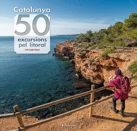 CATALUNYA - 50 EXCURSIONS PEL LITORAL