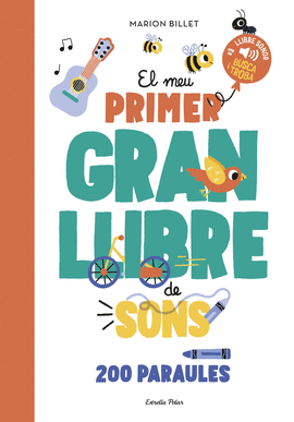 EL MEU PRIMER GRAN LLIBRE DE SONS. 200 PARAULES