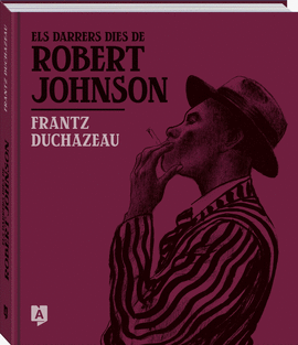 ELS DARRERS DIES DE ROBERT JOHNSON