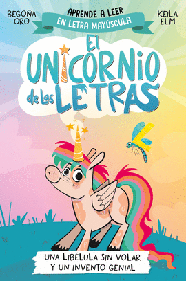 UNA LIBLULA SIN VOLAR Y UN INVENTO GENIAL. UNICORNIO DE LAS LETRAS